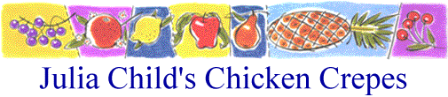 Julia Child's Chicken Crepes